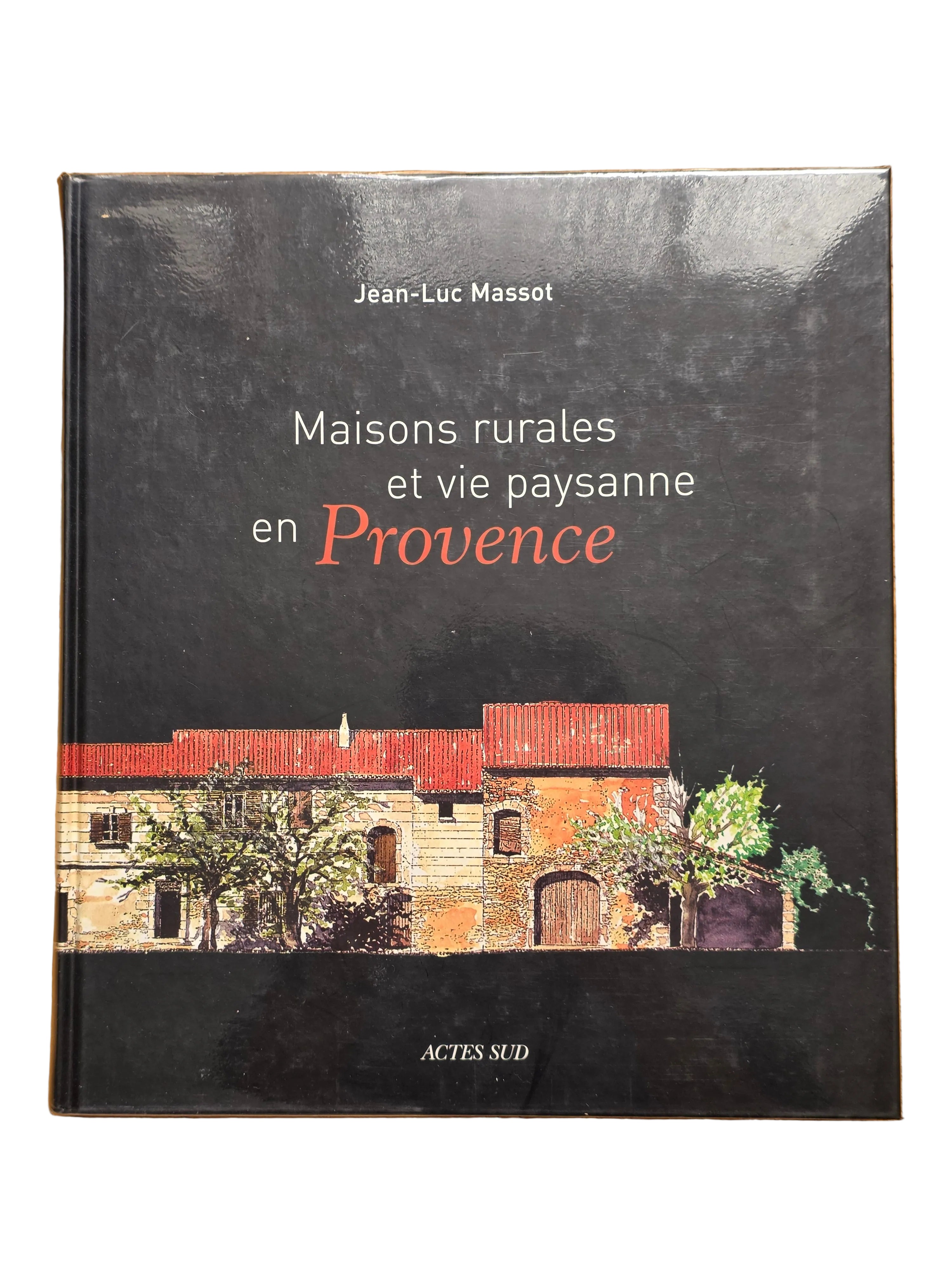 Maisons rurales et vie paysanne en Provence