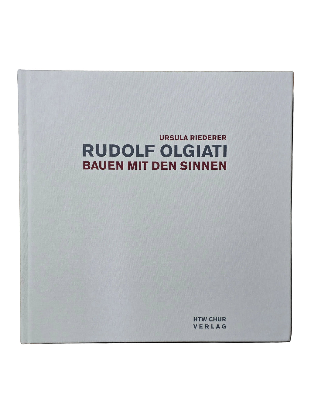 Rudolf Olgiati Bauen mit den sinnen