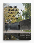 Sigurd Lewerentz Architect of Death and Life