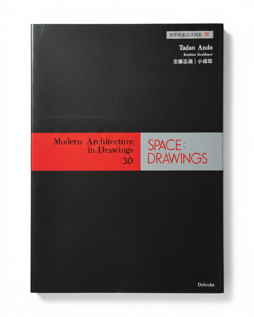 Space: Drawings 
Modern Architecture in Drawings 30 
Tadao Ando
Koshino Residence