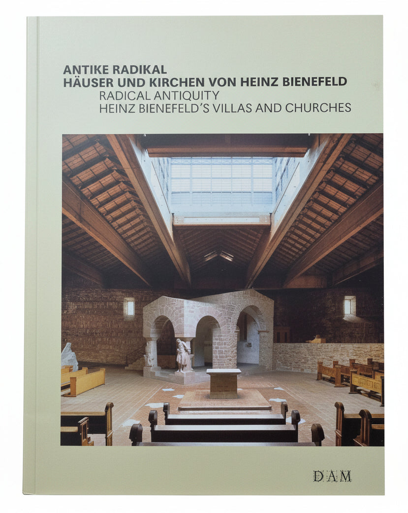 Radical Antiquity Heinz Bienefeld's Villas and Churches