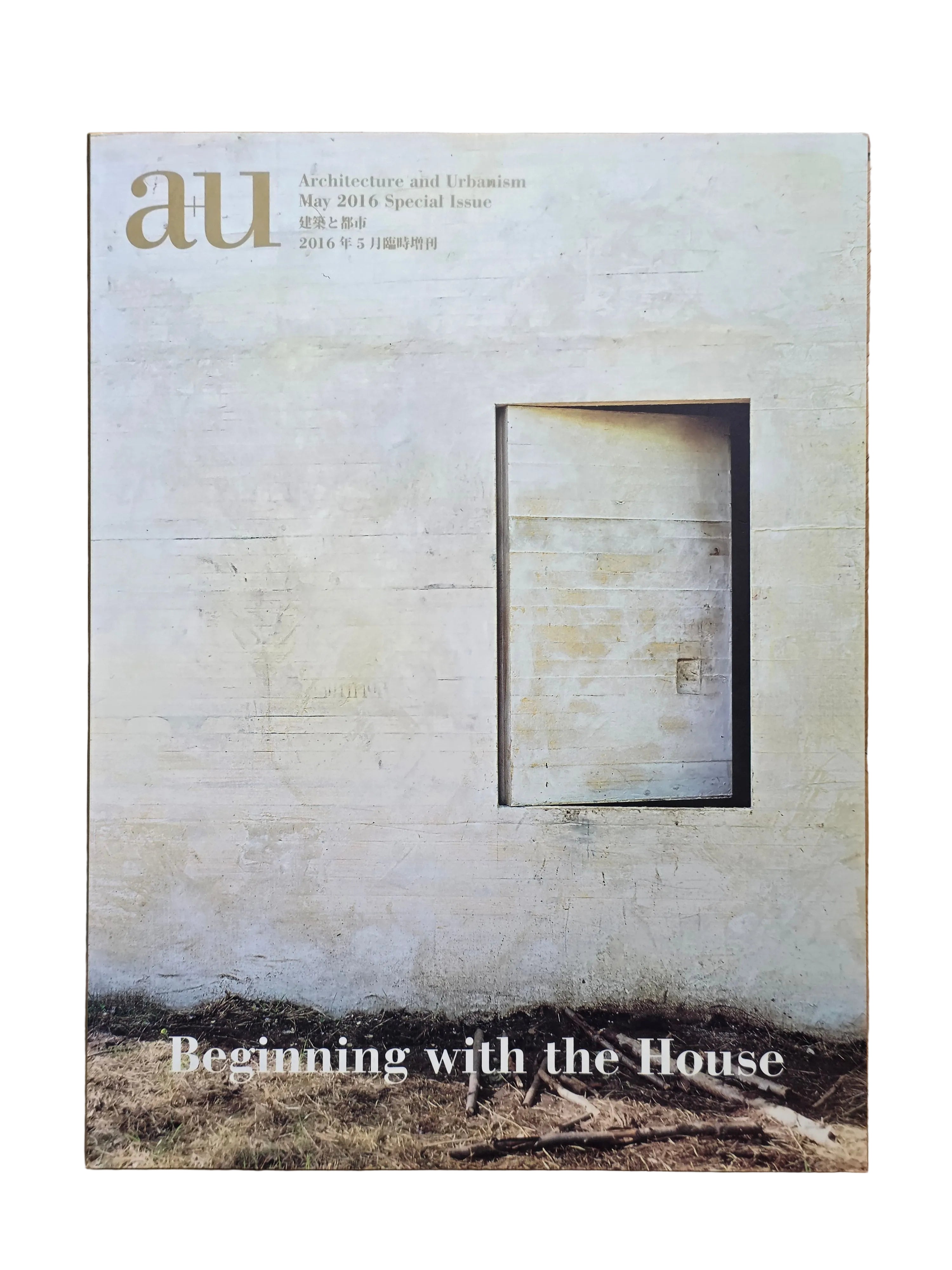 A+U May 2016 Special Issue
Beginning with the House